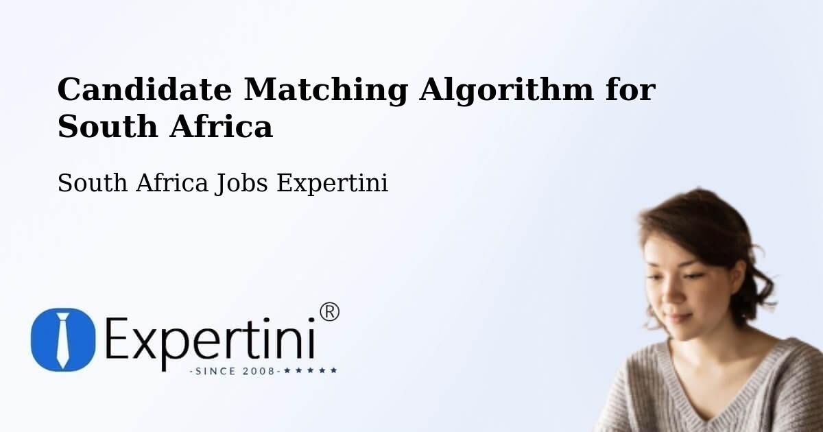 Candidate Matching Algorithm Overview – Hoopstad - South Africa Jobs Expertini